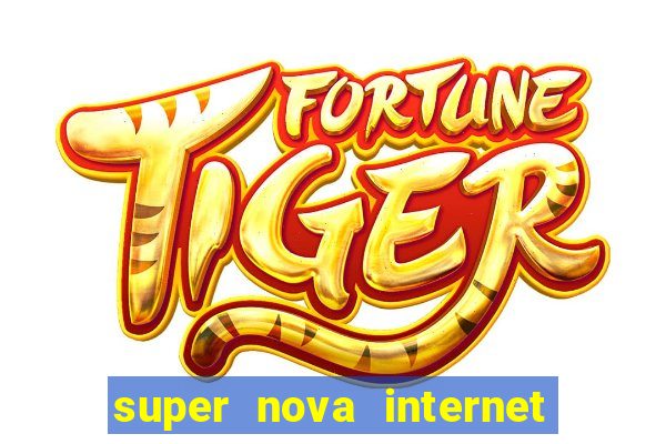 super nova internet 2 via boleto